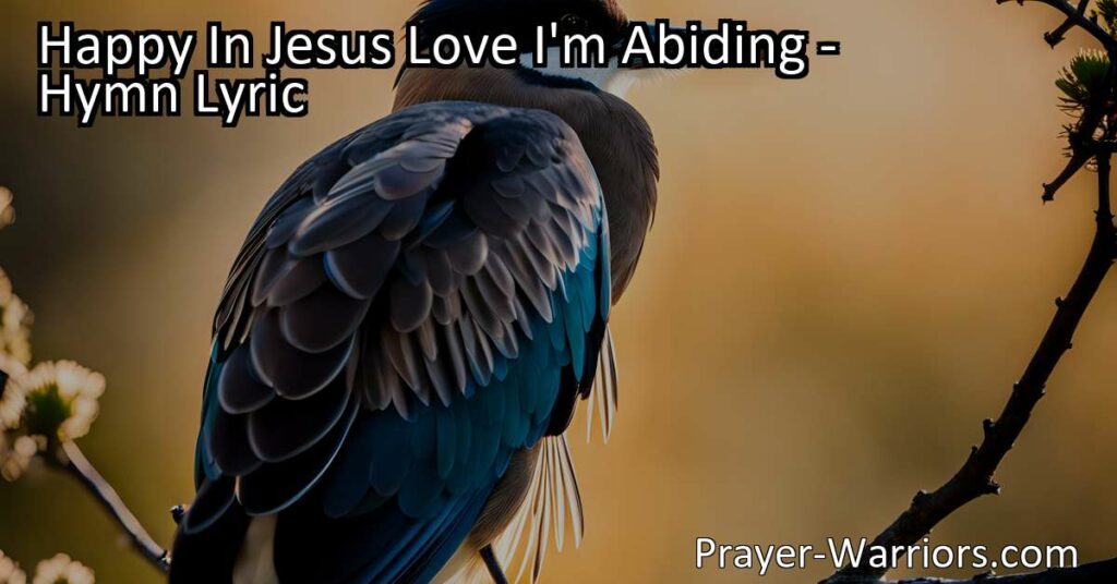 Discover the peace and joy found in abiding in Jesus' love. Find solace