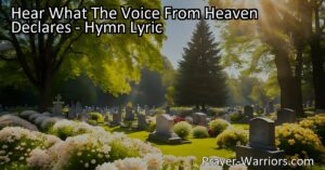 Find comfort in the promise of eternal life as you hear what the voice from heaven declares. Rejoice in the victory over death through Christ. Sing to our Life