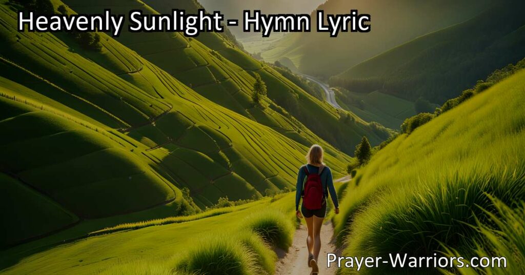 Experience the joy and illumination of "Heavenly Sunlight" as it guides you through life's challenges. Jesus' promise never fails as you walk in the divine glory and sing His praises. Walk in the sunlight of His love and rejoice!