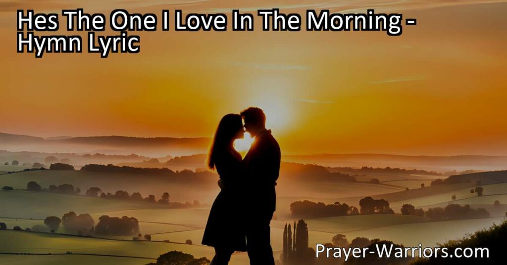 Experience the love and presence of God in the morning. This hymn reminds us of God's unwavering love and support throughout the day. Find strength and purpose in your relationship with Him.