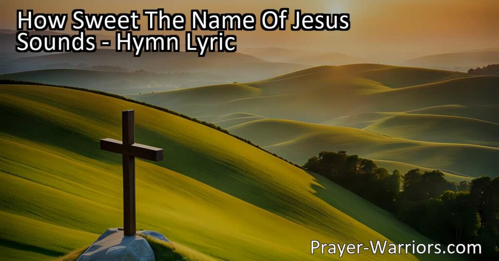 Discover the transformative power of Jesus' name in "How Sweet The Name Of Jesus Sounds." Find comfort