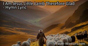 Find true happiness and contentment as Jesus' little lamb. Trust in his provision
