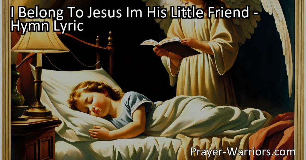 "I Belong To Jesus: I'm His Little Friend - Find love