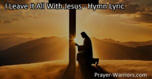 Find peace and guidance in surrendering your struggles to Jesus with the hymn "I Leave It All With Jesus." Trust that he knows and understands everything you face in life