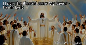 Discover the hymn "I Love The Blessed Jesus