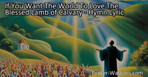 Spread the love of the blessed Lamb of Calvary to the world by sharing His goodness