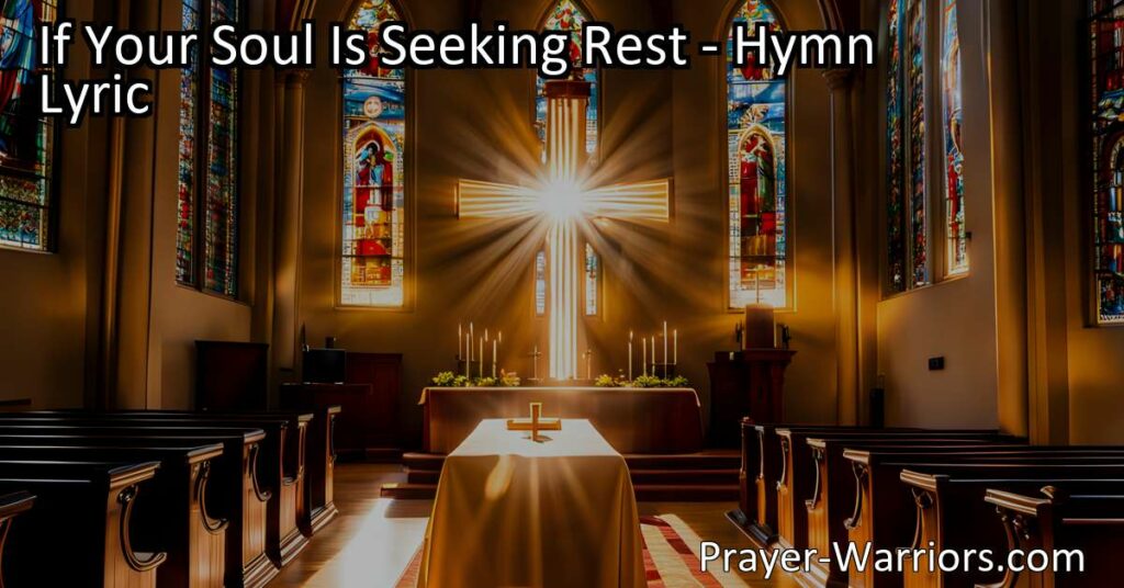 Find Rest and Peace at the Altar: Discover the Blessings Your Soul Seeks