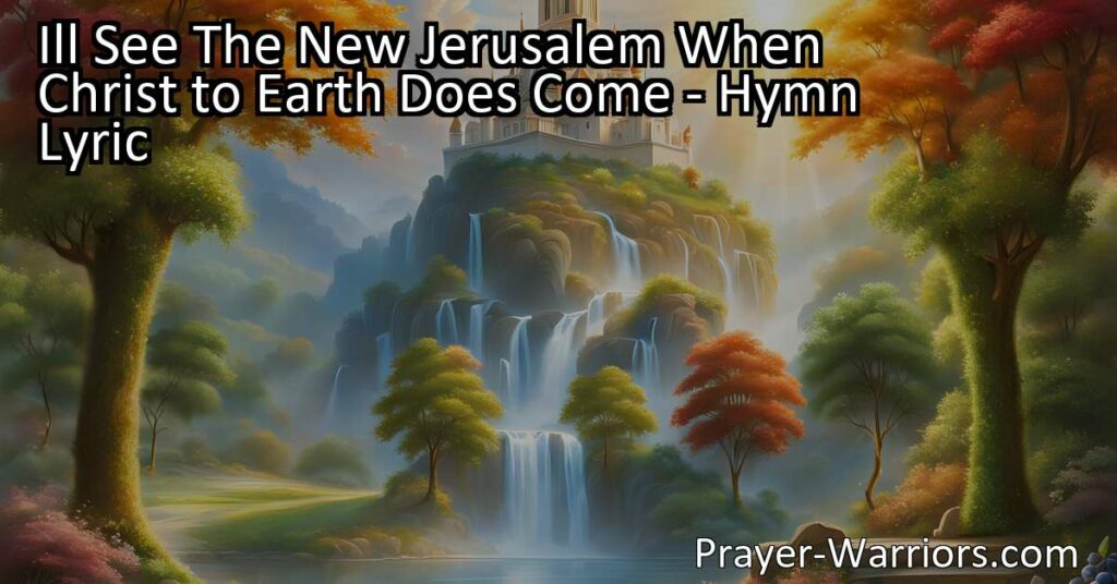 Experience the joy of Christ's second coming and the beauty of the new Jerusalem. A hymn of anticipation