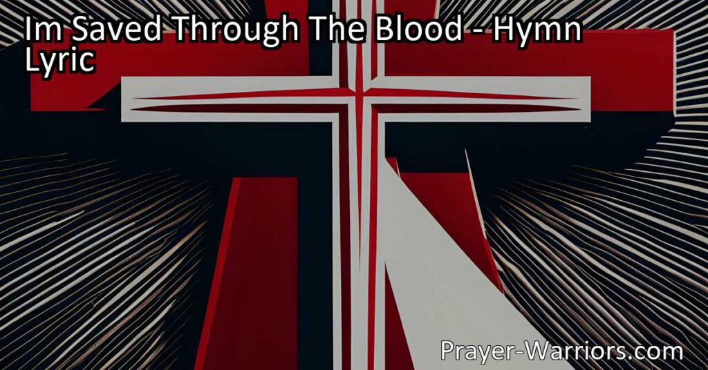 "I'm Saved Through The Blood of Jesus: Experience Salvation