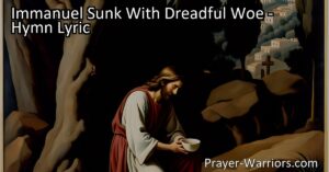 Discover the powerful hymn "Immanuel Sunk With Dreadful Woe" and delve into the immense suffering and sacrifice Jesus endured for humanity's redemption. Understand the depths of His love and selflessness.