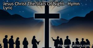 Experience hope and peace in the presence of Jesus Christ The Stars Of Night hymn. Lift your thankful heart to Him and let His love guide you through life's challenges. Find solace in His unwavering presence as He shields you in moments of fear. Seek His companionship in the quiet stillness of the evening and let His Spirit bring peace to your troubled heart. Embrace His glory and let His light shine through you. Jesus Christ