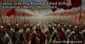 Join the blood-washed army in advocating for universal liberty. Fight for freedom in Christ
