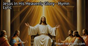 Experience the breathtaking glory of Jesus seated on the heavenly throne