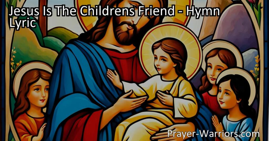 Jesus Is The Children's Friend: A Precious and Tender Source of Love and Guidance. Discover the deep bond and special connection between Jesus and children