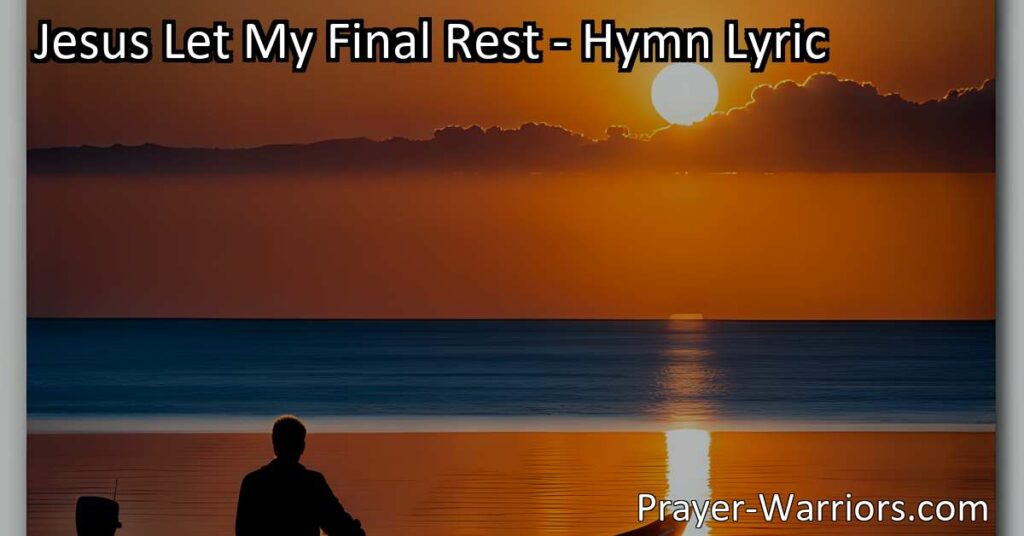 Find peace and tranquility in the loving arms of Jesus. Discover rest from the stress and chaos of life's storms. Journey towards eternal life and embrace the ultimate rest in the mansions of the blest. Let Jesus be your guide.