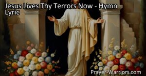 Discover comfort in the resurrection of Jesus with the hymn "Jesus Lives Thy Terrors Now." Learn how his triumph over death brings hope and reassurance.