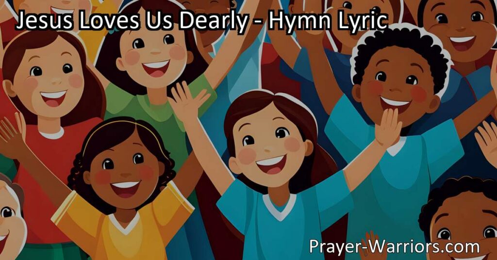 "Discover the incredible love Jesus has for us with the hymn 'Jesus Loves Us Dearly.' Smile and sing daily for our blessed King who gives us everything we need. Don't miss out on His unconditional love!"