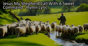 Jesus My Shepherd: The Sweet Calling - A hymn expressing the desire to be close to Jesus