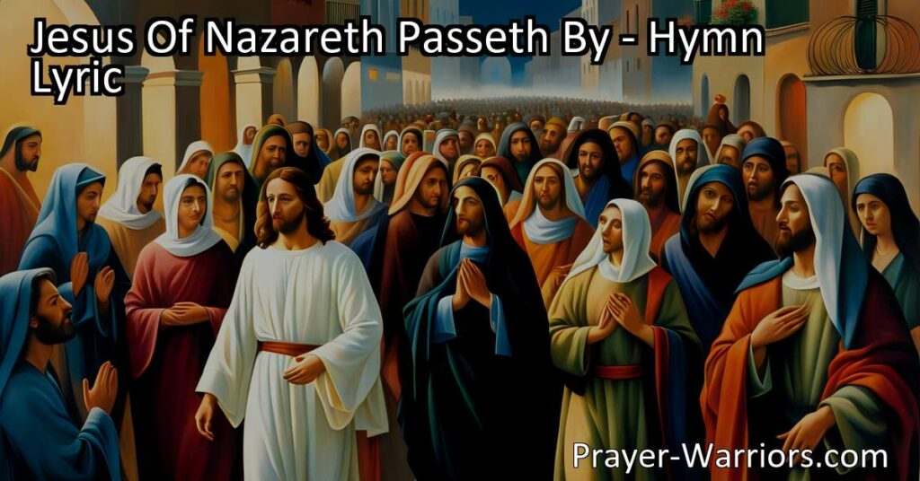 Experience the Transformative Power of Jesus of Nazareth Passeth By. Discover the Curiosity