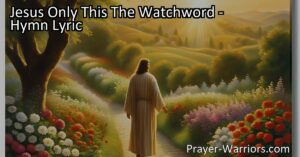 Discover the uplifting hymn "Jesus Only" and its powerful message of prioritizing Jesus above all else. Find comfort in His unwavering presence