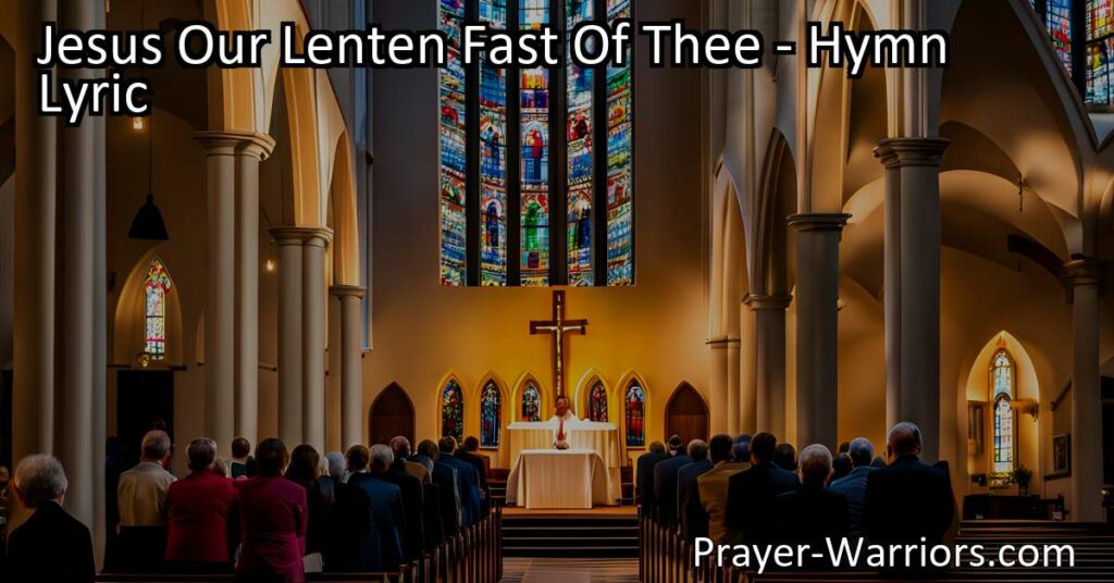Embrace the healing power of self-discipline during Lent. Explore the significance of Jesus' example and find renewal in this sacred season. Jesus Our Lenten Fast Of Thee.