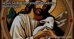 "Jesus Said With Tender Pleading: Nurture and Guide the Young Ones with Love and Care"