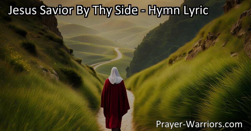 Discover the comforting guidance and strength of Jesus Savior By Thy Side hymn. Find solace in your faith and surrender all to Jesus