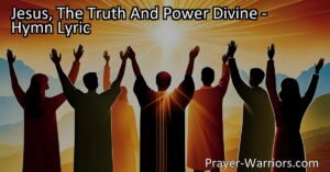 Discover the truth and power of Jesus