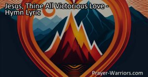 Unlocking the Power of Jesus' Love: A hymn that explores the transformative nature of Jesus' love