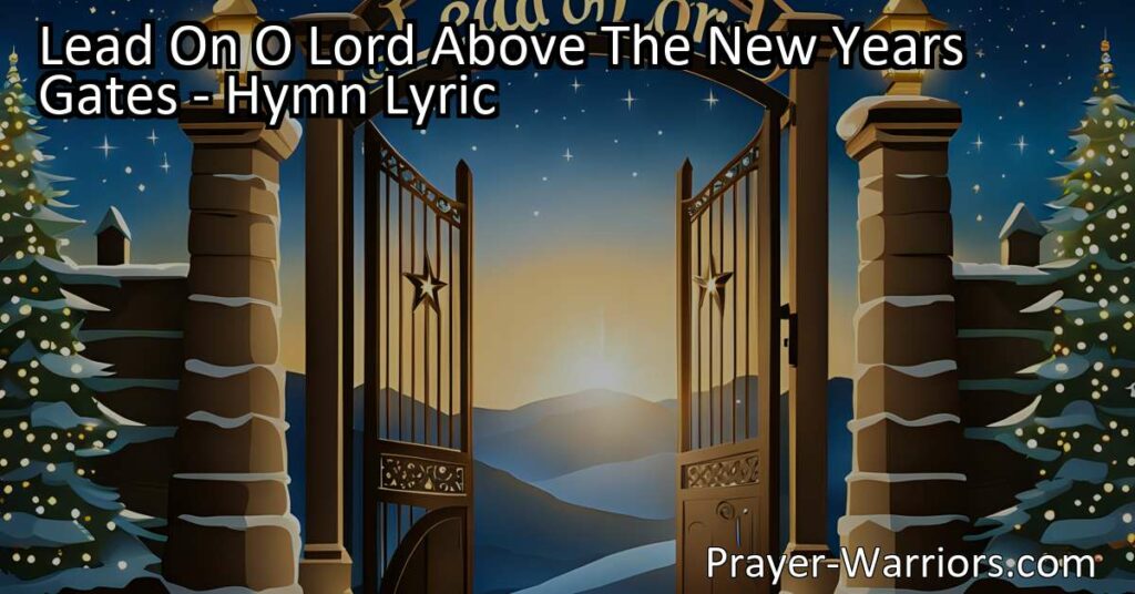 Discover the promise of hope and guidance in the hymn "Lead On O Lord" as we embark on a new year. Find comfort in God's abundant blessings and protection as we follow His holy word. Embrace the direction and inspiration offered by this beautiful hymn.