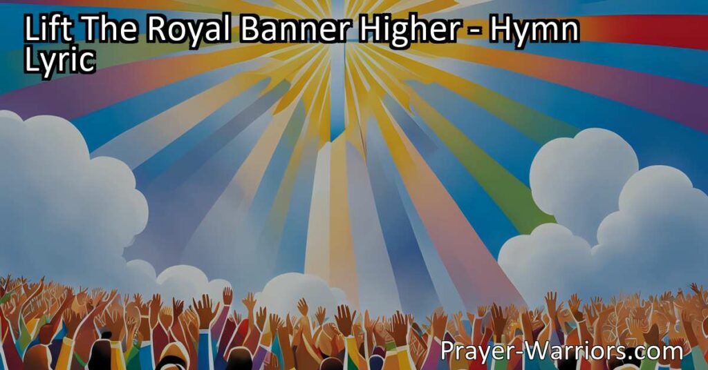 Discover the power and love of Jesus Christ in the beloved hymn "Lift the Royal Banner Higher." Raise His banner of freedom and salvation