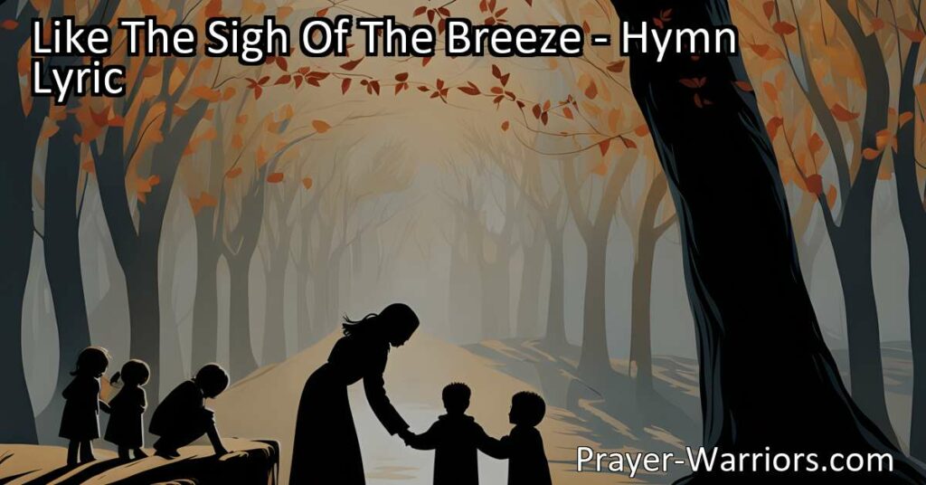 "Discover the power of compassion and kindness with 'Like The Sigh Of The Breeze'. Learn how small acts can make a big difference in the lives of those in need."