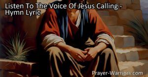 Find Rest for Your Weary Soul with the Inviting Voice of Jesus. Discover the Promise of Rest in the Hymn "Listen To The Voice Of Jesus Calling."