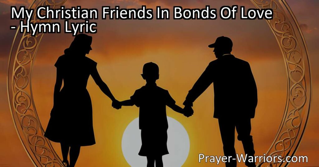 Discover the power of friendship and the pain of parting in "My Christian Friends In Bonds Of Love." This heartfelt hymn explores the themes of love