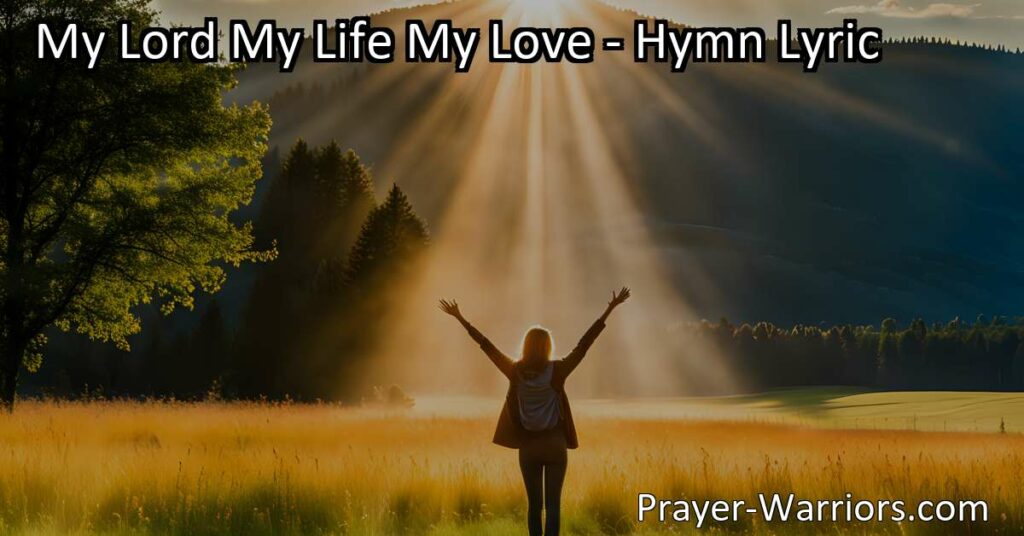 Discover the profound connection between believers and their Creator in the hymn "My Lord My Life My Love." Explore the heartfelt verses that express deep love and reliance on God. Delve into the meaning behind each line and experience the essence of a believer's relationship with their heavenly Father. Find solace