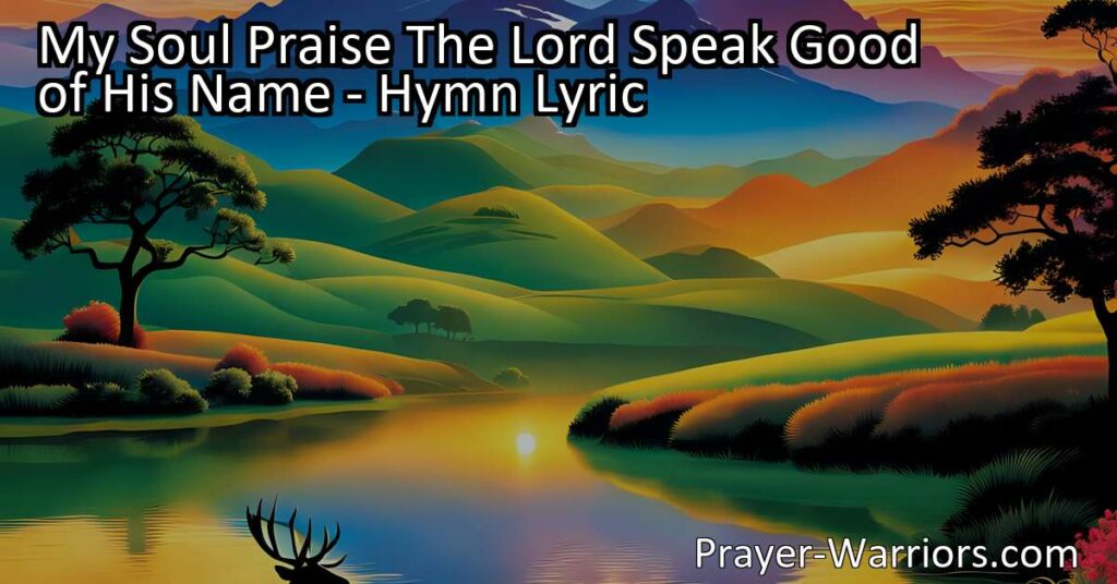"Discover the beauty and power of praising the Lord in this hymn. Record His mercies
