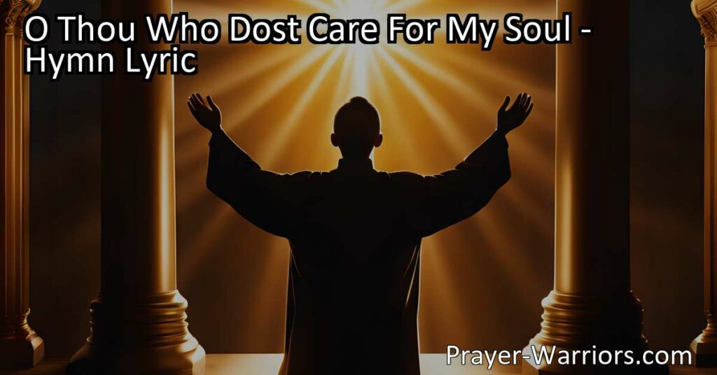 Discover comfort and strength in God's love with "O Thou Who Dost Care For My Soul." Find solace in the unwavering care and guidance of our Creator who bears our burdens and provides us with the wisdom and strength to carry on. Experience the everlasting love and support of a Father who never forgets us