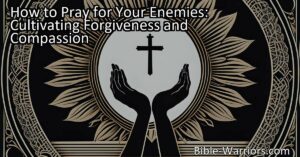 Learn how to pray for your enemies and cultivate forgiveness and compassion. Discover the power of prayer
