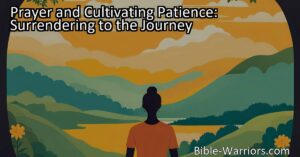 Discover the power of prayer and cultivating patience as you surrender to life's journey. Find inner peace and resilience through these practices and trust in divine timing. Embrace the beauty and unpredictability of life.
