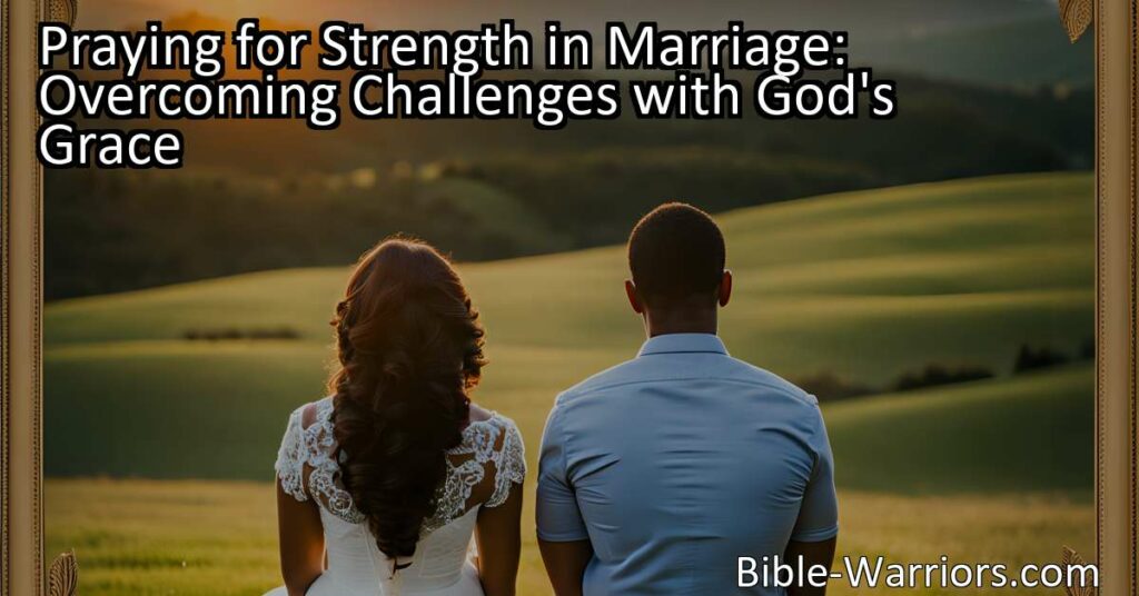 Overcome challenges in your marriage with the power of prayer. Praying for strength together as a couple can deepen your connection and help you navigate obstacles with God's grace.