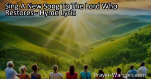 Discover the power of singing a new song to the Lord who restores. Find solace in His ability to bring renewal and healing to your life. Lift your voice in praise and connect with His love and grace. Be a steward of the earth and bring restoration to all corners of the world. Sing a new song to the Lord who restores and let His love guide you through every challenge.