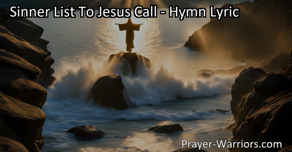 Looking for hope and healing? Listen to Jesus' call in the hymn "Sinner List To Jesus Call." Find forgiveness