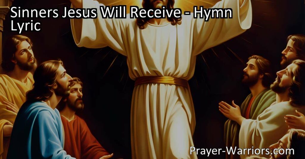 Discover the unconditional love and forgiveness of Jesus Christ. Find hope and redemption in "Sinners Jesus Will Receive." Embrace His grace and share His message of comfort and forgiveness with others.