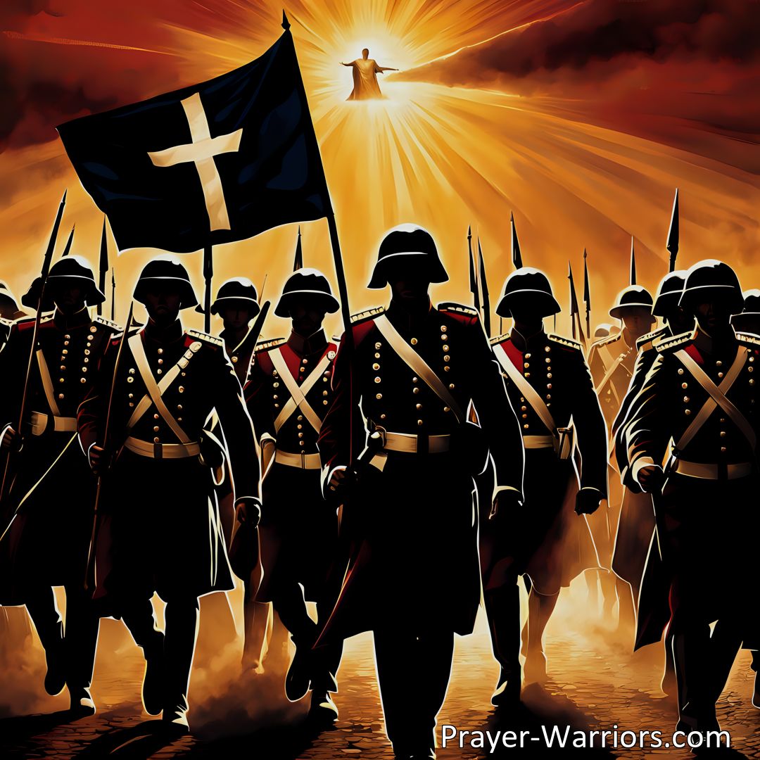 Freely Shareable Hymn Inspired Image Soldiers of Jesus, face the foe bravely! Take up the flag for victory through Jesus. Find courage, loyalty, and joy in serving our Savior. Stay steadfast and honor those who came before. Raise high the flag and march forward with determination.