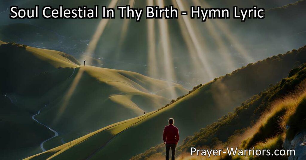 Unlock the power of your celestial soul with "Soul Celestial In Thy Birth." Embrace hope