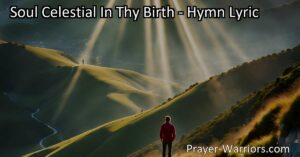 Unlock the power of your celestial soul with "Soul Celestial In Thy Birth." Embrace hope