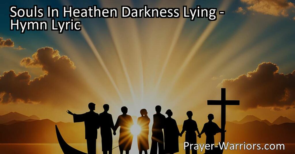 Discover the urgency to bring light and salvation to souls in heathen darkness. Spread the tidings of God's love and redemption to every corner of the earth. Be the light of the nations. Join us in guiding souls out of darkness. Souls In Heathen Darkness Lying: Bringing Light to the World.