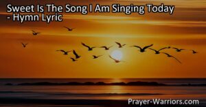 Experience the joy of redemption and love divine through the sweet song I am singing today. Let the melody guide you towards a brighter future of hope and solace. Discover the power of love and the blessings of being redeemed.