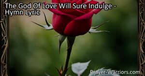 Find solace in God's love and support during times of sorrow and loss. The God of Love will sure indulge your tears and provide comfort in your time of need. Cast your cares upon Him and find strength in His unwavering presence.