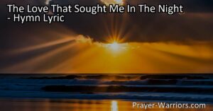 Discover the unwavering love that seeks us out in the darkest hours. This hymn reminds us of the love that found us in our lowest moments and led us back to peace and light. Hold on to this love that guides us home.